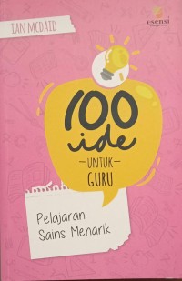 Image of 100 Ide Untuk Guru (Pelajaran Sains Menarik)