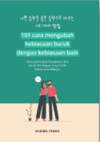 Image of 101 Cara Mengubah Kebiasaan Buruk dengan Kebiasaan Baik