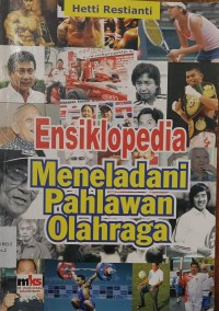 Image of Ensiklopedia Meneladani Pahlawan Olahraga