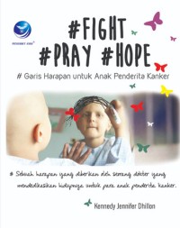 Image of Fight, Pray, Hope (Garis Harapan untuk Anak Penderita Kanker)