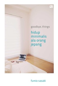 Image of Goodbye, Things Hidup Minimalis Ala Orang Jepang