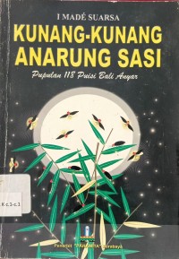 Image of Kunang-Kunang Anarung Sasi (Pupulan 118 Puisi Bali Anyar)