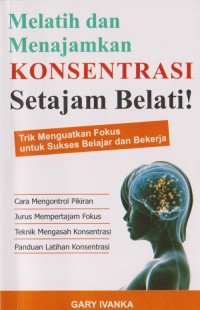 Image of Melatih dan Menajamkan Konsentrasi Setajam Belati