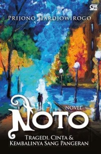 Image of NOTO (Tragedi, Cinta & Kembalinya Sang Pangeran)