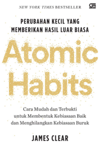 Image of Perubahan Kecil Yang Memberikan Hasil Luar Biasa (Atomic Habits)