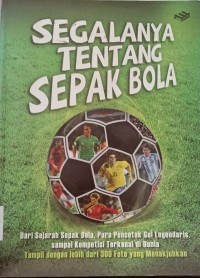 Image of Segalanya Tentang Sepak Bola